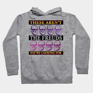 These Aren't The Freuds You're Looking For Hoodie